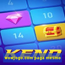 wowjogo.com paga mesmo